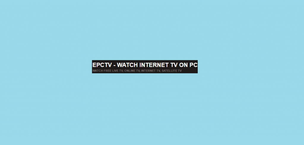 12 Watch Tv Live Streaming Free Sites No Sign Up 8 Epctv